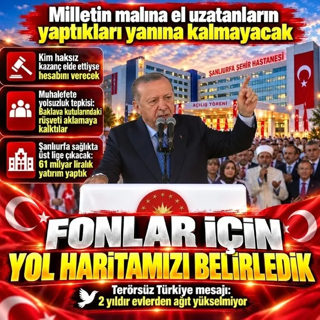 Şanlıurfa Şehir Hastanesi hizmete girdi! Başkan Erdoğan’dan fon mesajı: Milletin malına el uzatan hesap verecek