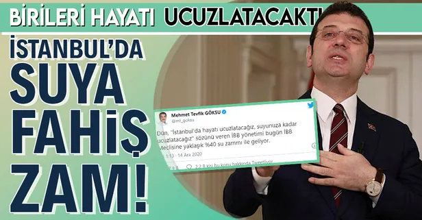 İstanbul'da hayatı ucuzlatacağız diyen İBB yönetiminden suya yüzde 40 zam talebi