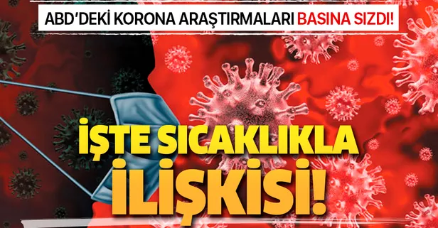 ABD'de koronavirüsle ilgili yapılan çalışma basına sızdı! İşte koronavirüsün sıcaklık ile ilişkisi