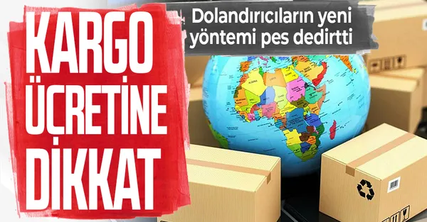Dolandırıcıların yeni yöntemi! Kargo gönderim ücretine dikkat!-1