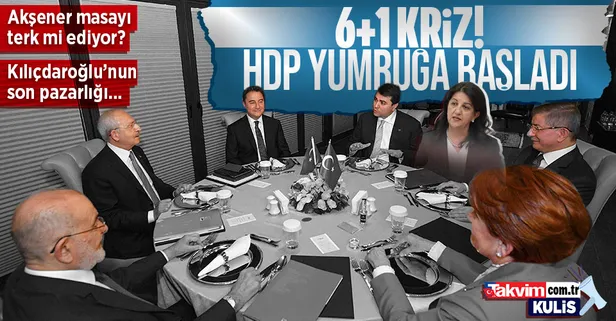 6'lıda kriz! HDP masa altından yumruk vurdu... Akşener masayı terk mi ediyor? HDP'liler CHP listelerinden mi girecek?