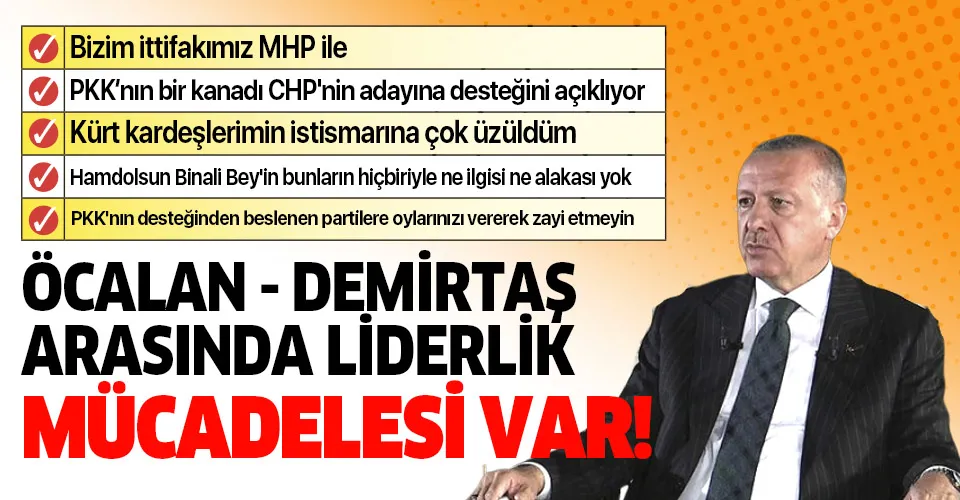 Son dakika... Başkan Recep Tayyip Erdoğan: Öcalan-Demirtaş arasında liderlik savaşı var