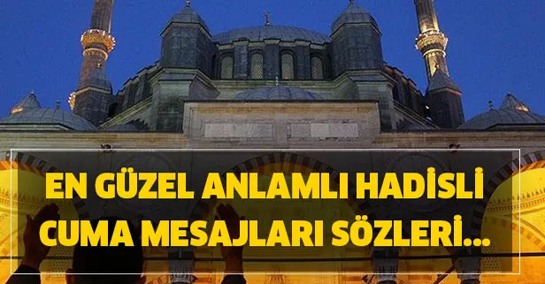 Hadisli Cuma mesajları: 1 Mayıs en güzel anlamlı Cuma mesajları! Resimli Cuma mesajları sözleri!