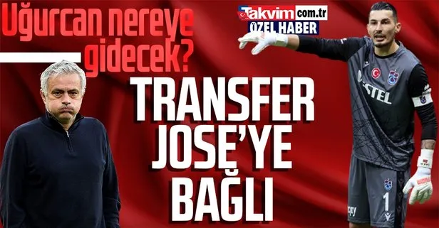 Mourinho’nun kaleci transferi sonrası gözler Uğurcan’da