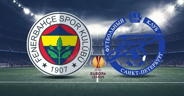 Fenerbahçe - Zenit maçı hangi kanalda, ne zaman, saat kaçta? UEFA Avrupa Ligi