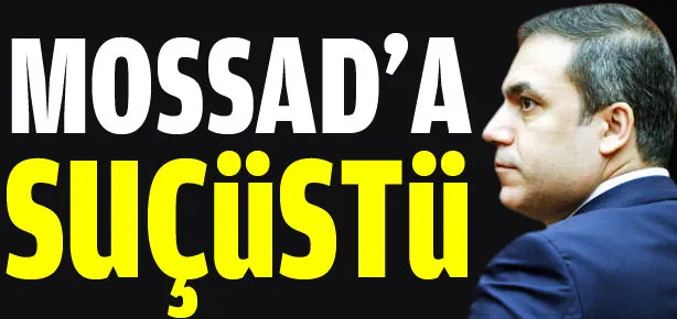 MİT tarihinde bir ilk: Mossad’a suçüstü