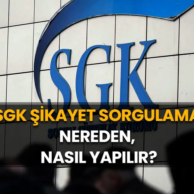 SGK Şikayet Sorgulama Nereden, Nasıl Yapılır?