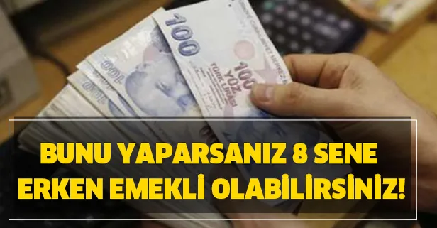 SGK, SSK ve Bağkur'lu erken emeklilik için uygulanması gereken yöntemler