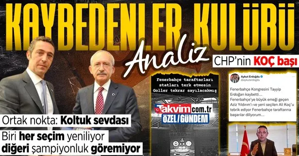 ANALİZ: Kılıçdaroğlu ve Ali Koç’un ortak noktası | Biri her seçim yeniliyor diğeri şampiyonluk göremiyor: İkisi de istifaya yanaşmıyor