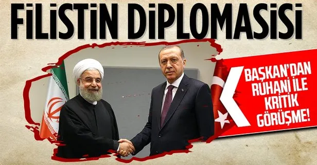 Filistin diplomasisi: Başkan Erdoğan Ruhani ile görüştü!