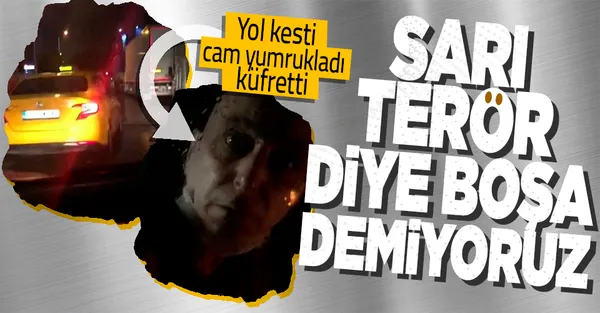 İstanbul Esenler'de taksici terörü! Önce yol kesti sonra cam yumruklayıp küfür etti!-1