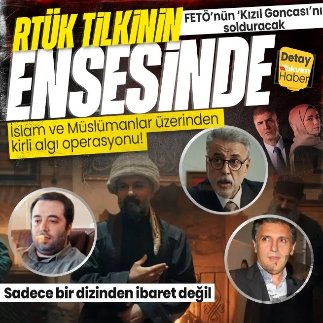 İslamı ve Müslümanları hedef almıştı! RTÜK FOX TVde yayımlanan Kızıl Goncalar dizisini incelemeye aldı!