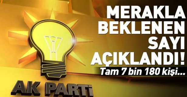 Son dakika: AK Parti o rakamı açıkladı: 7 bin 180 kişi başvuru yaptı