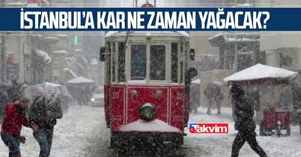 İstanbul'a ne zaman kar yağacak?