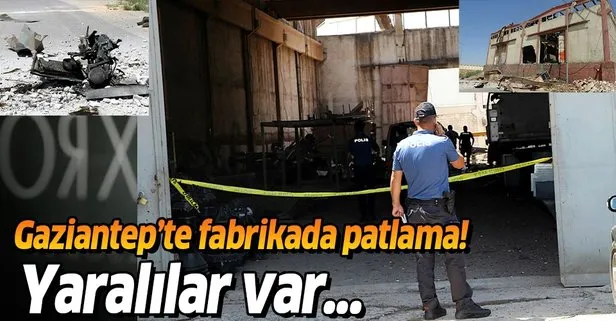 Son dakika: Gaziantep’te fabrikada patlama: 7 yaralı