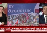 Talat Atilla'nın kaynağı CHP'li vekil kim?