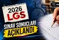 2026 LGS sınav sonuçları açıklandı