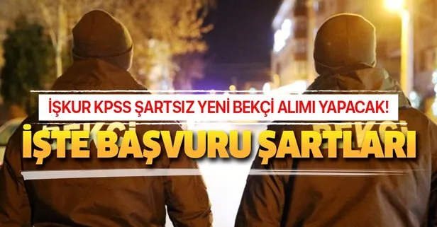 İŞKUR KPSS şartsız bekçi alımı yapacak