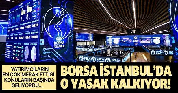 Borsa İstanbul'da açığa satış yasağı kalkıyor!