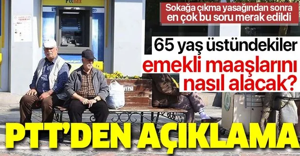 65 yaş üstündekiler emekli maaşlarını nasıl alacak? PTT’den son dakika açıklaması!