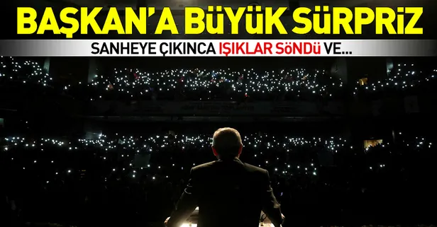 Başkan Erdoğan'a büyük sürpriz: Işıklar söndü...