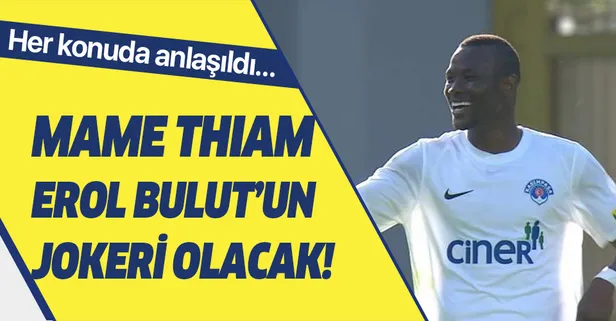 Mama Thiam Erol Bulut’un jokeri olacak!