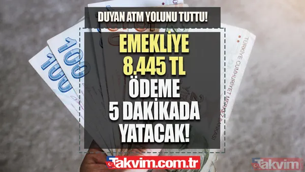 Duyan bankamatik ATM yolunu tuttu! SSK, Bağkur, 4C'li, TC numarası 2-6-8 olan kişiler... Emekliye 8.445 TL ödeme 5 dakika içinde yatıyor! - 1