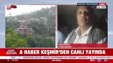 Keşmir’den canlı yayın: ’’Gerilim devam ediyor’’