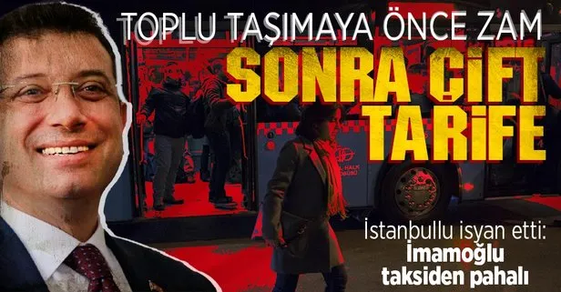 İstanbul’da toplu taşımaya zam sonrası şimdi de çift tarife! Vatandaş isyan etti: Ekrem İmamoğlu taksiden daha pahalı