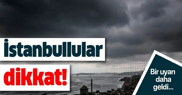Meteoroloji’den son dakika uyarısı geldi! İller arasında İstanbul da var