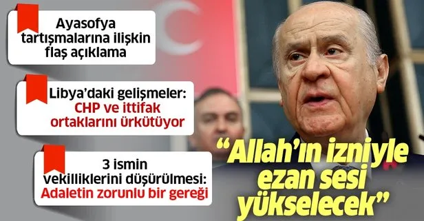 Son dakika: MHP lideri Bahçeli’den flaş Ayasofya açıklaması: Allah’ın izniyle ezan sesi yükselecektir