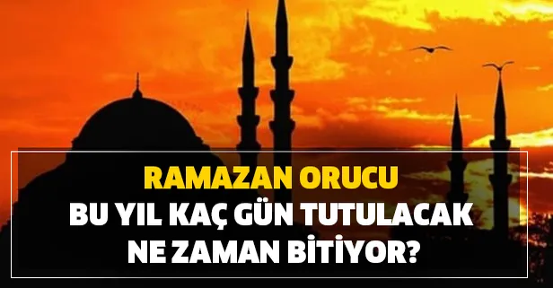 Ramazan orucu bu yıl kaç gün tutulacak, ne zaman bitiyor? Bu sene kaç saat oruç tutacağız, en uzun, en kısa oruç nerede?