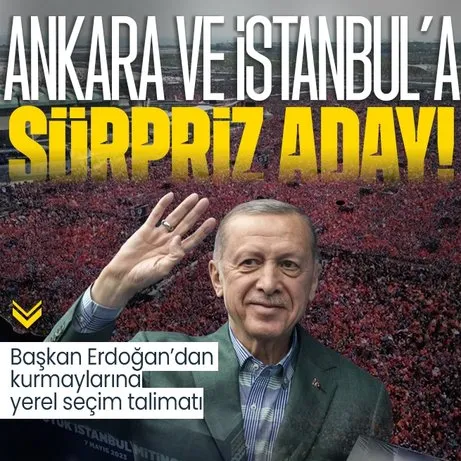 Karşılığı yoksa vedalaş! Başkan Erdoğan’dan yerel seçim için aday profili talimatı! Ankara ve İstanbul’a sürpriz aday!