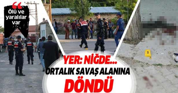 Niğde'de silahlı kavga: Ölü sayısı artıyor