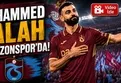Muhammed Salah Trabzonspor'da!