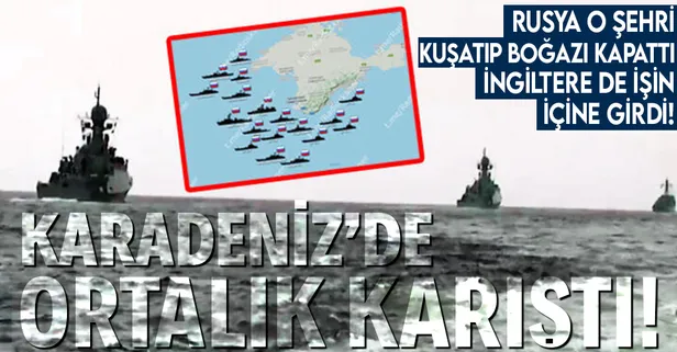 Karadeniz’de ortalık karışıyor! Rus ordusu Ukrayna’nın o şehrini kuşatıp Kerç Boğazı’nı kapattı! Gerilimin içine İngilizler de girdi
