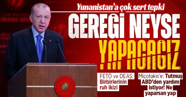 Başkan Erdoğan'dan Yunanistan Başbakanı Miçotakis'e çok sert sözler: Gereği neyse yapacağız