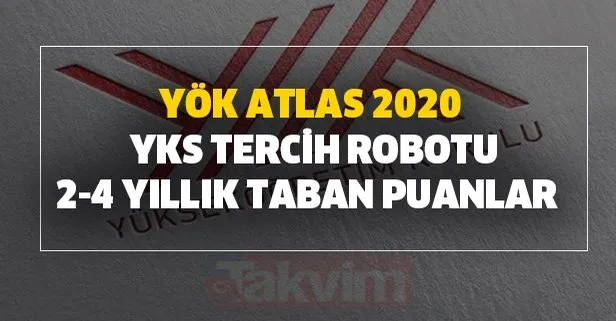 YÖK atlas 2020 YKS tercih robotu güncellendi