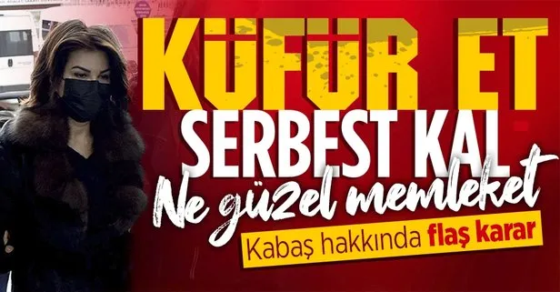 Sedef Kabaş için Cumhurbaşkanına hakaret suçundan 2 yıl 4 ay hapis cezasına çarptırılarak tahliye kararı verildi