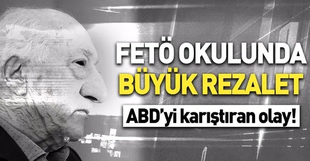 FETÖ’nün ABD’deki okulunda büyük skandal