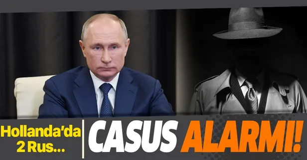 Hollanda'da 'casusluk' krizi: 2 Rus diplomat sınır dışı ediliyor