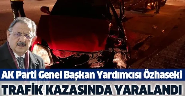 AK Partili Özhaseki, trafik kazasında yaralandı