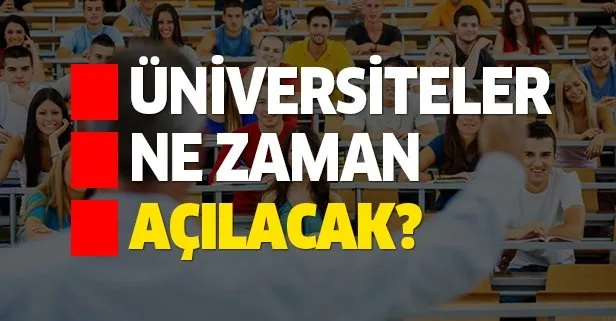 Üniversiteler ne zaman açılacak? Uzaktan eğitim...
