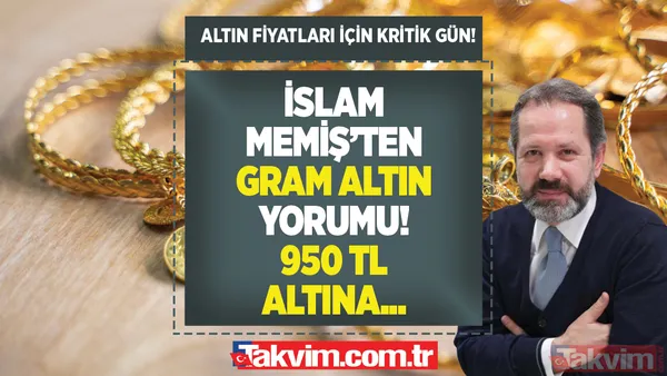 'Gram altının 950 lira altına inmesi...' İslam Memiş'ten son dakika dengeleri sarsacak ALTIN DOLAR yorumu! FED faiz kararı ile düşecek! Almayan bin pişman... - 1