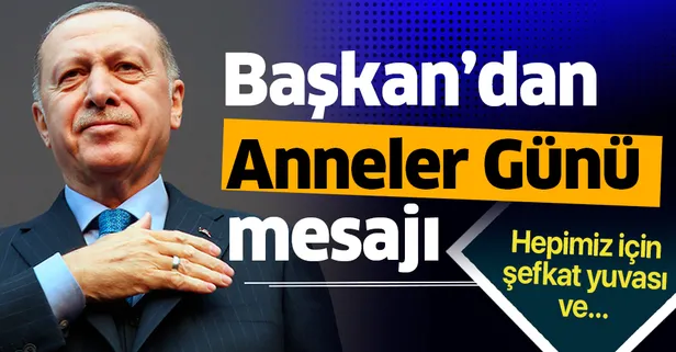 Ba&#x15F;kan Erdo&#x11F;an&#x27;dan &quot;Anneler G&#xFC;n&#xFC;&quot; mesaj&#x131;