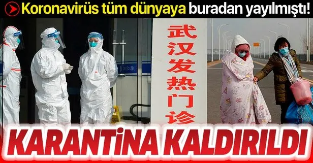 Koronavirüs salgınının ortaya çıktı yerdi! Çin’in Vuhan kentinde karantina kaldırıldı...