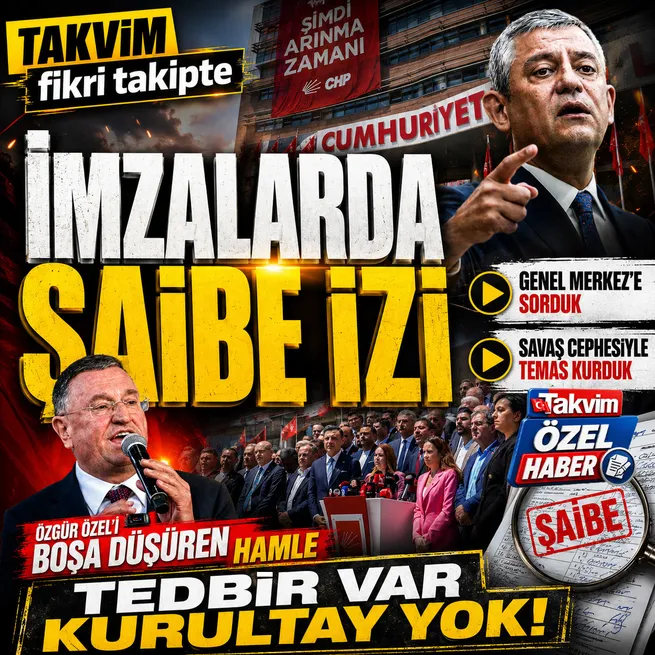 CHPde olağanüstü hareketlilik! Toplanan imzaları Genel Merkeze sorduk: Yok hükmünde | Özgür Özeli boşa düşüren noter hamlesi
