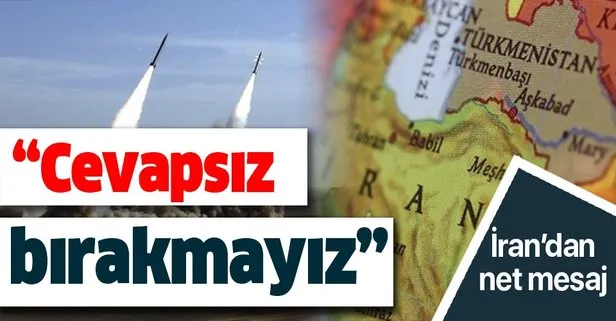 İran'dan net mesaj: Cevapsız bırakmayız