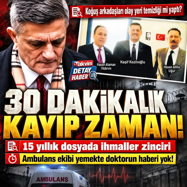 Kaşif Kozinoğlunun şüpheli ölümünde 30 dakikalık kayıp zaman! Koğuş arkadaşları olay yeri temizliği mi yaptı?