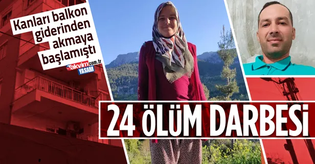 Antalya'da cani koca 2 çocuk annesi eşini 24 yerinden bıçakladı! Yaşanan vahşeti abi anlattı: Kanları balkonun giderinden akmaya başlamıştı
